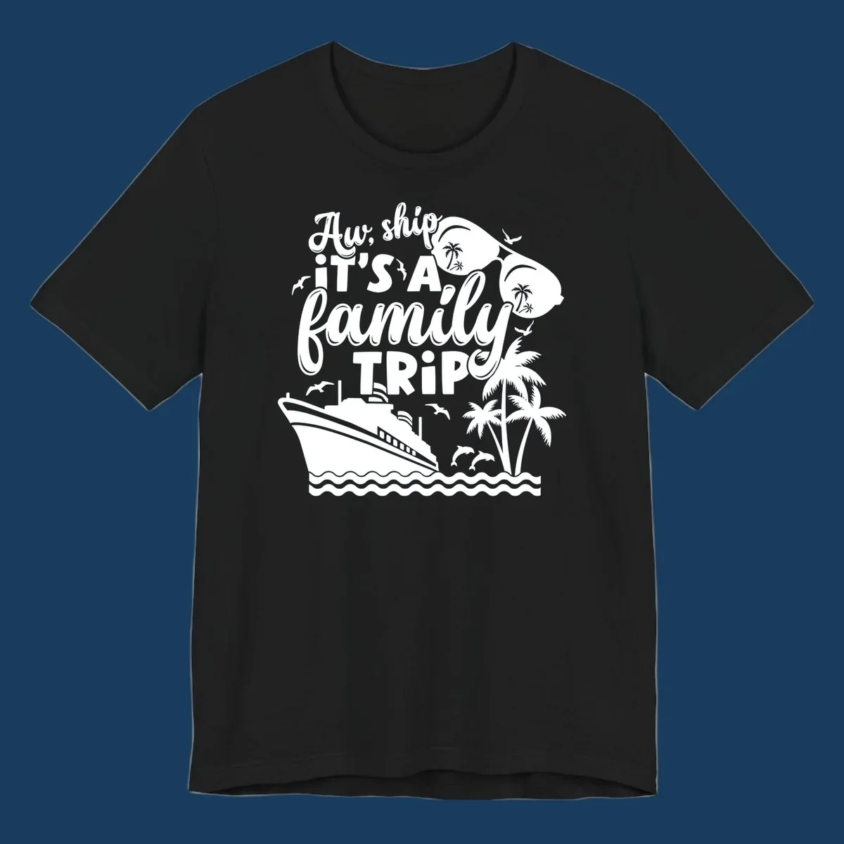 Aw, ship it's a family trip with cruise ship, palm trees, dolphins, and sunglasses. Funny cruise design.