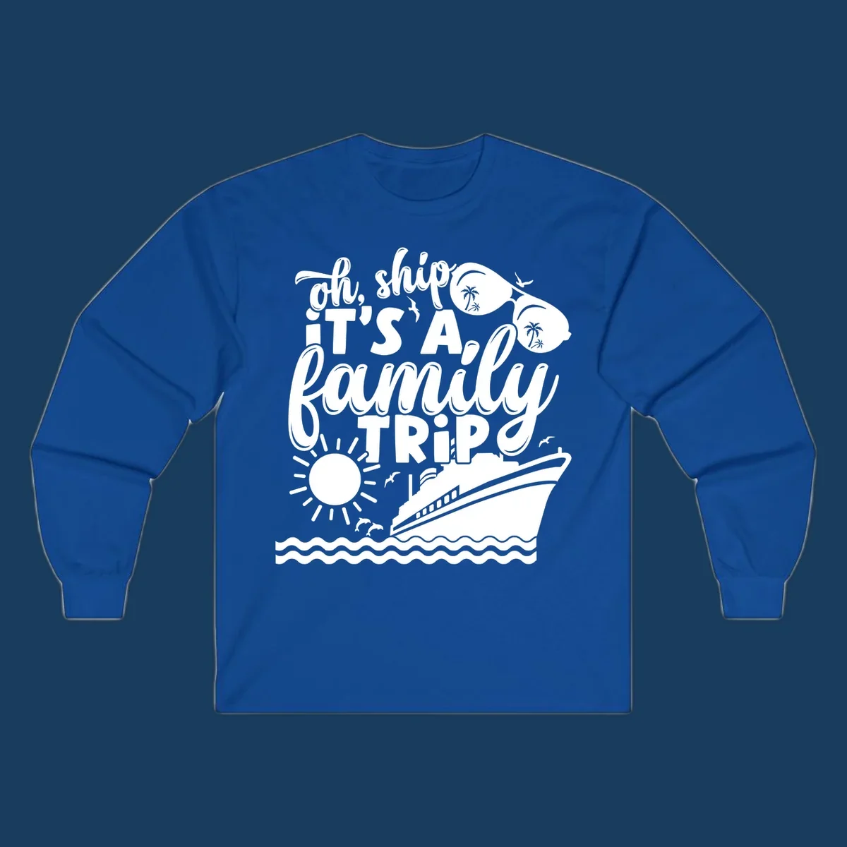 Oh ship it's a family trip text with cruise ship, sunglasses, sun, and dolphins graphic.