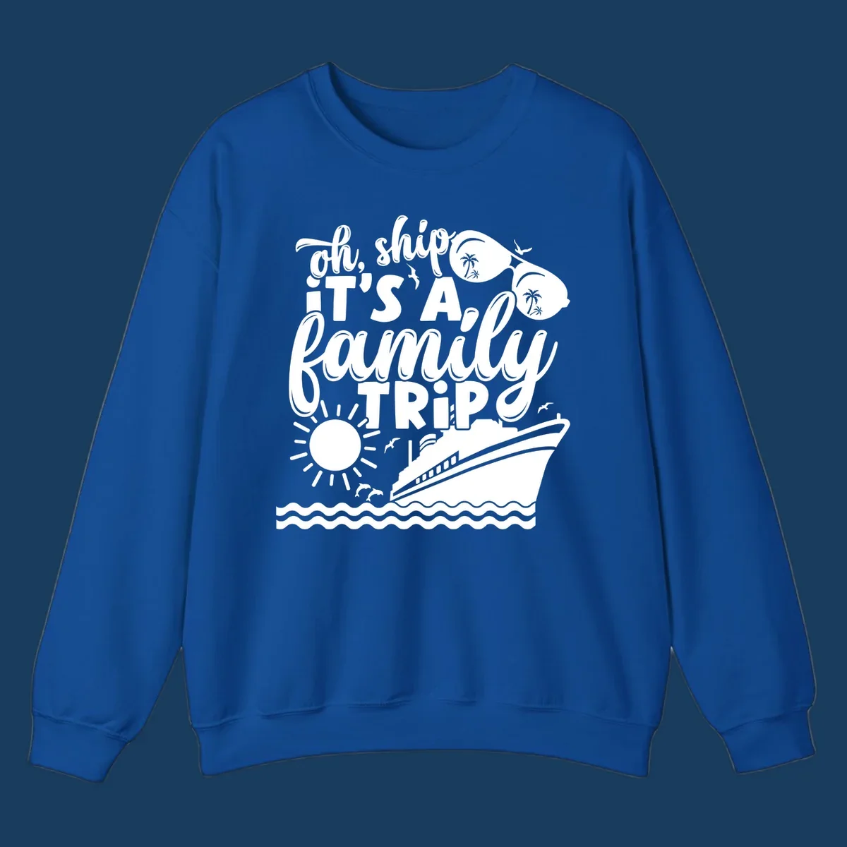 Oh ship it's a family trip text with cruise ship, sunglasses, sun, and dolphins graphic.