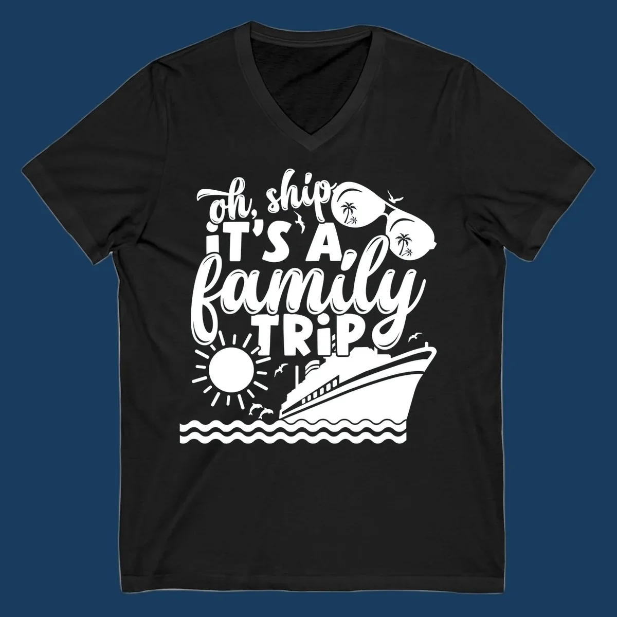 Oh ship it's a family trip text with cruise ship, sunglasses, sun, and dolphins graphic.