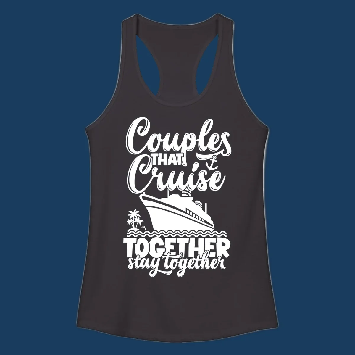 Couples that cruise together stay together with cruise ship and palm trees artwork.