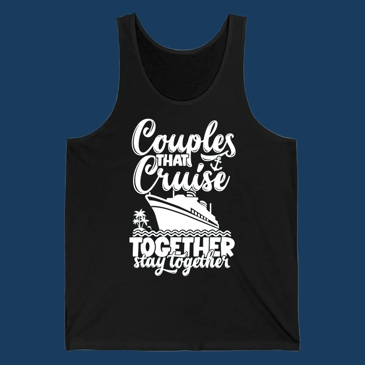 Couples that cruise together stay together with cruise ship and palm trees artwork.