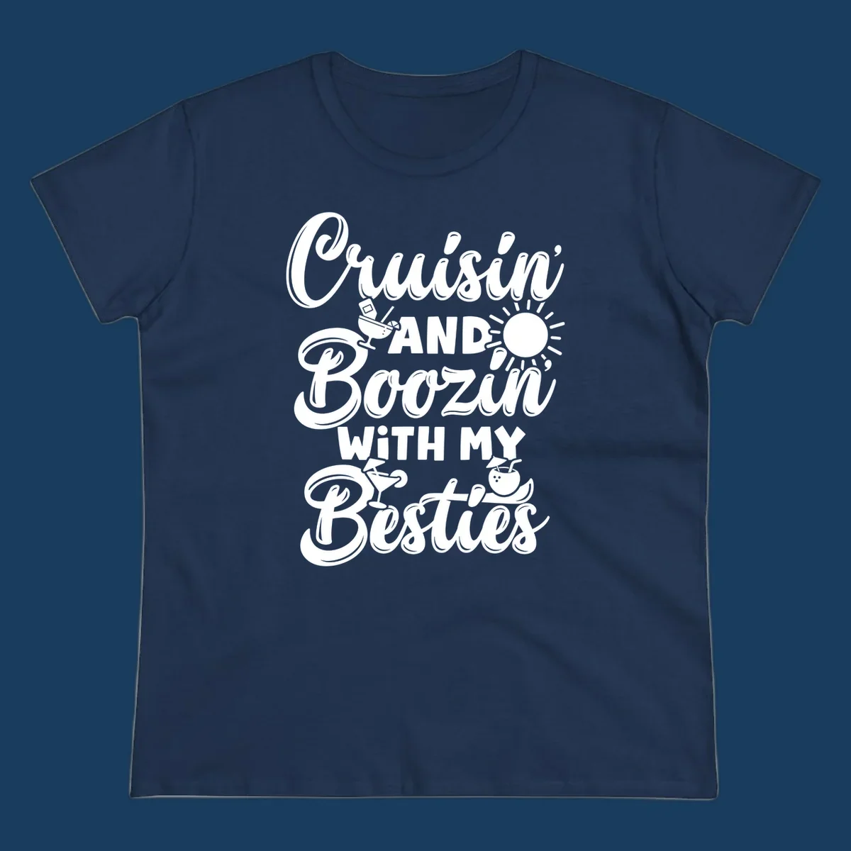 Cruisin and Boozin With My Besties text with cocktail and sun graphics for a cruise vacation.