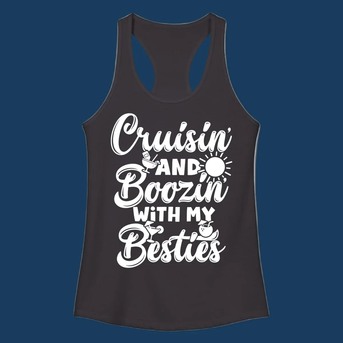 Cruisin and Boozin with my Besties text and graphics for a funny cruise shirt.