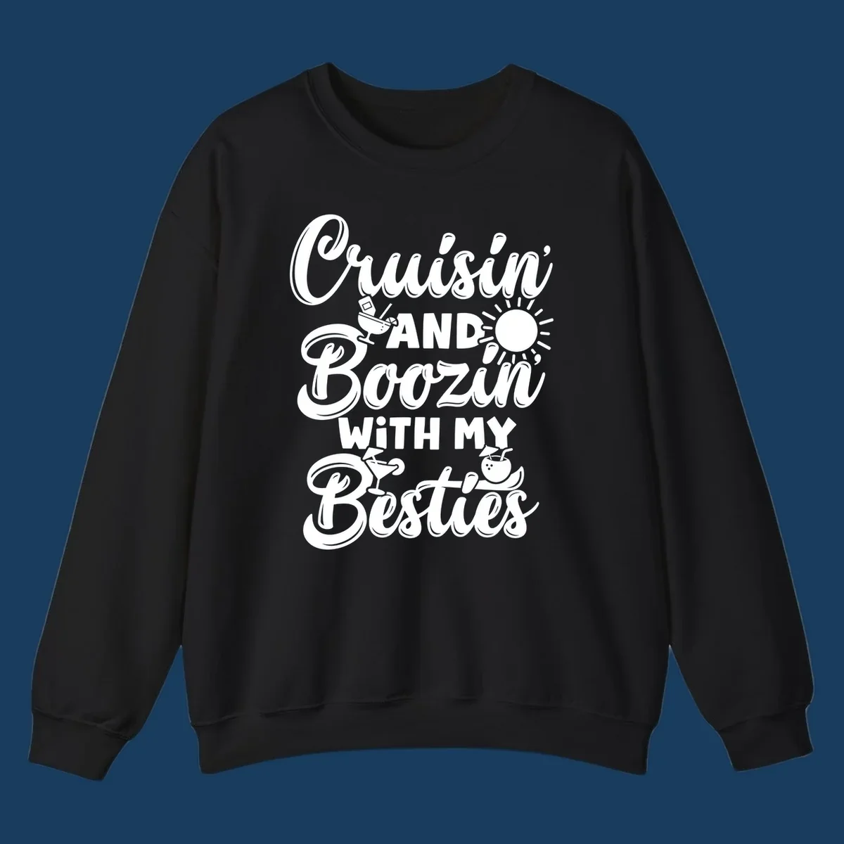 Cruisin and Boozin with my Besties text and graphics for a funny cruise shirt.