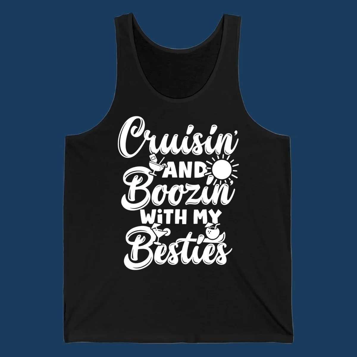 Cruisin and Boozin with my Besties text and graphics for a funny cruise shirt.