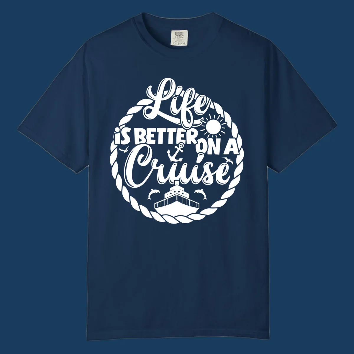 Life is better on a cruise design with ship, dolphins, sun, anchor, and rope border.