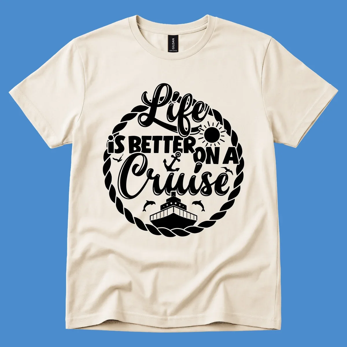 Life is better on a cruise design with ship, dolphins, sun, anchor, and rope border.