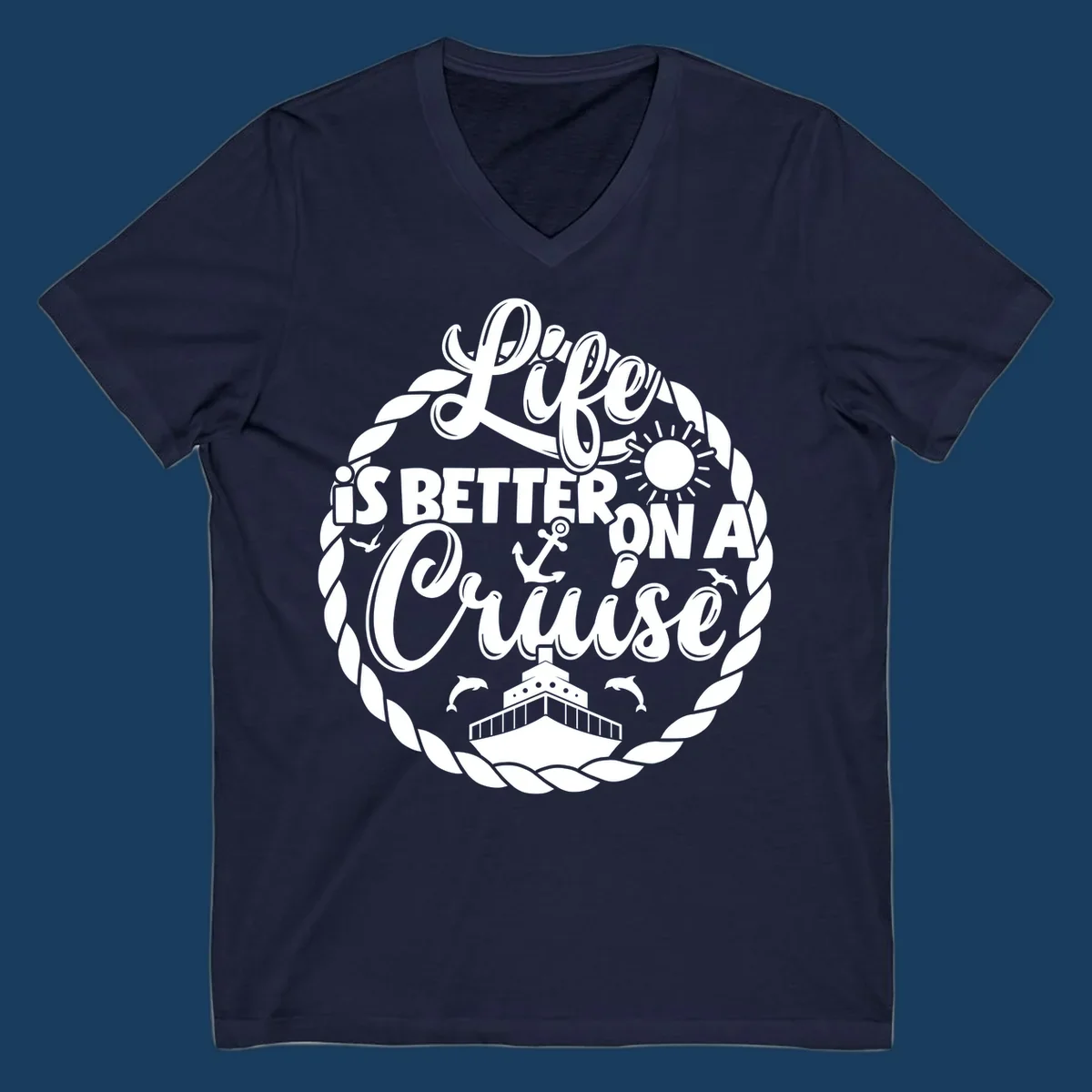 Life is better on a cruise design with ship, dolphins, sun, anchor, and rope border.