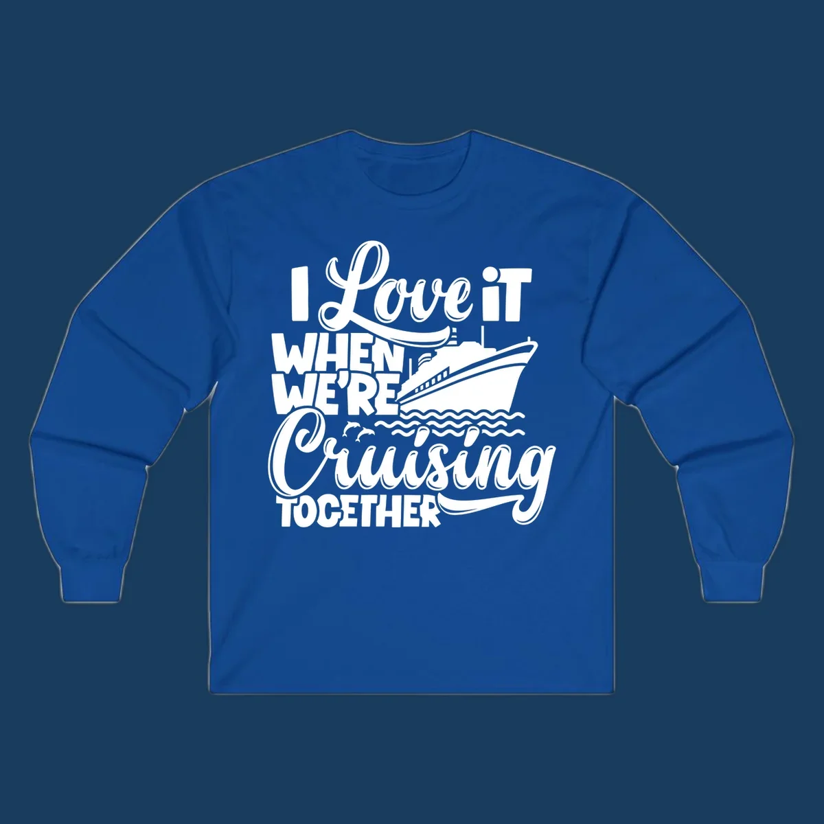 Text 'I Love it When We're Cruising Together' with a cruise ship and dolphins.