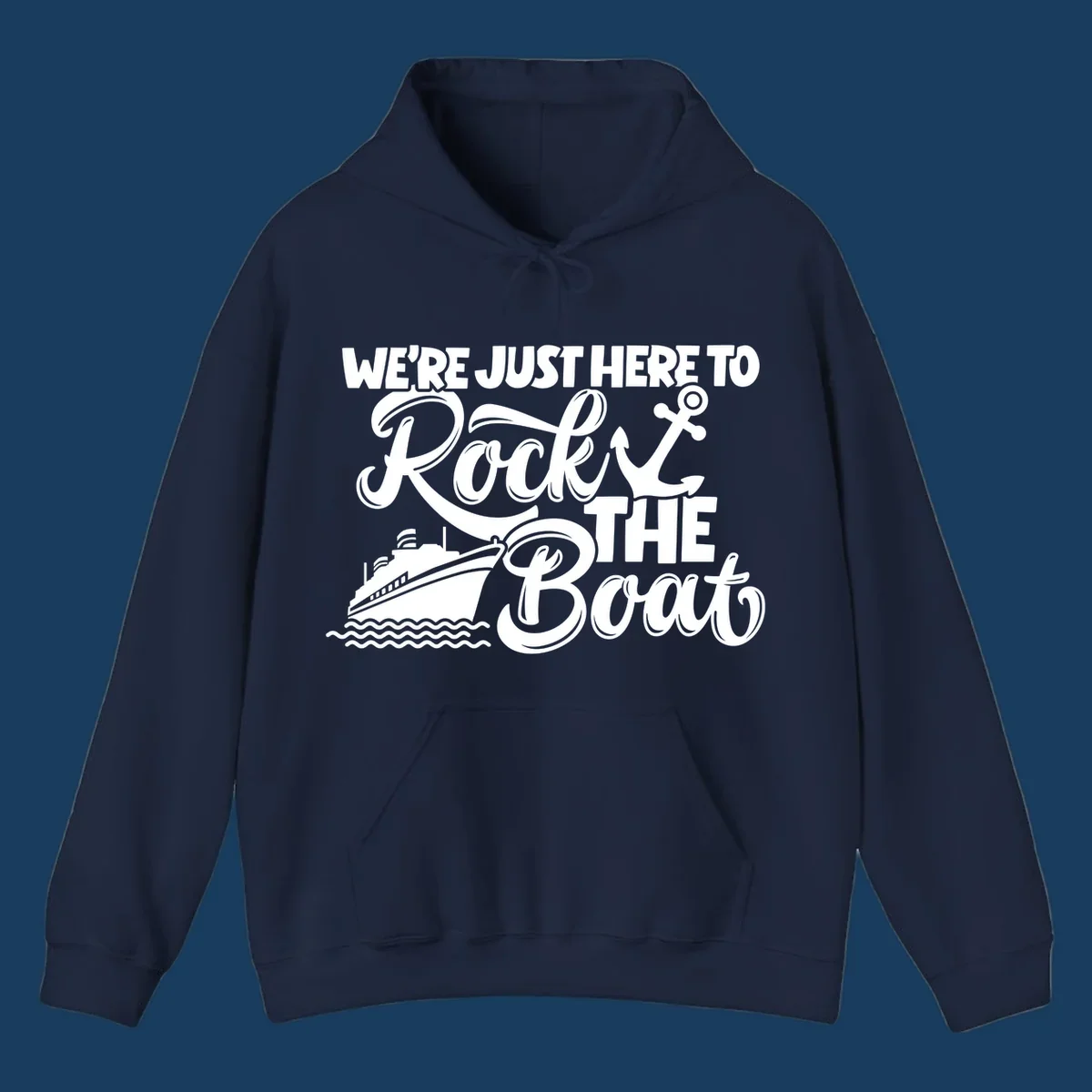 Graphic text design 'We're Just Here To Rock The Boat' with a cruise ship and anchor.