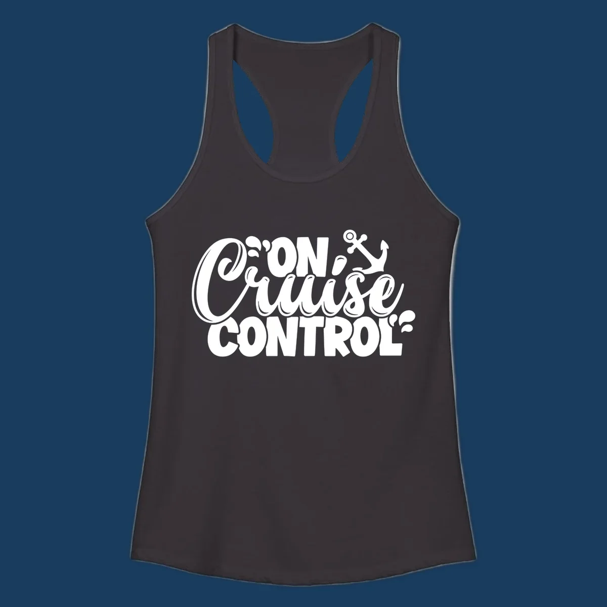 On Cruise Control text with anchor and water splashes graphic for a funny cruise shirt.
