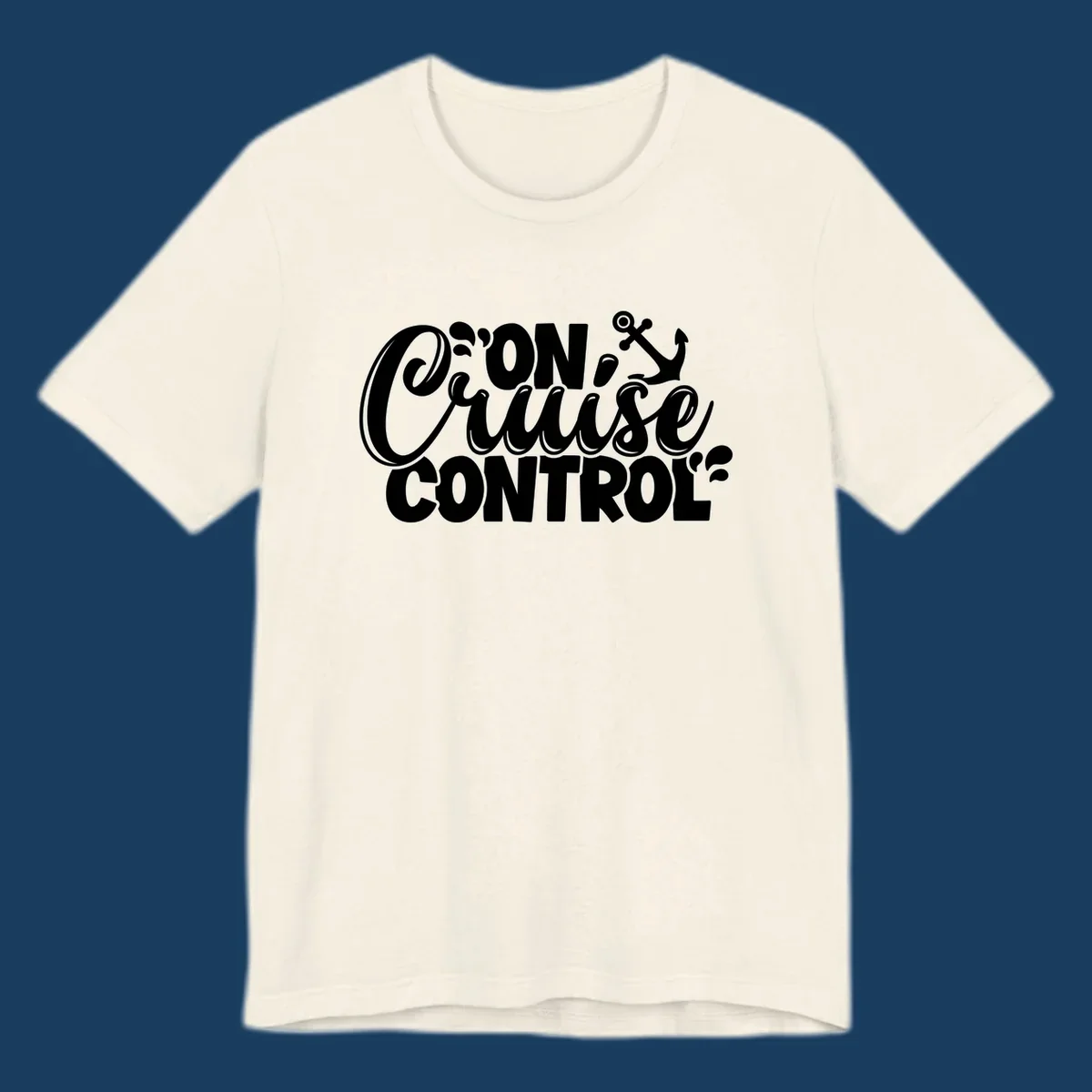 On Cruise Control text with anchor and water splashes graphic for a funny cruise shirt.