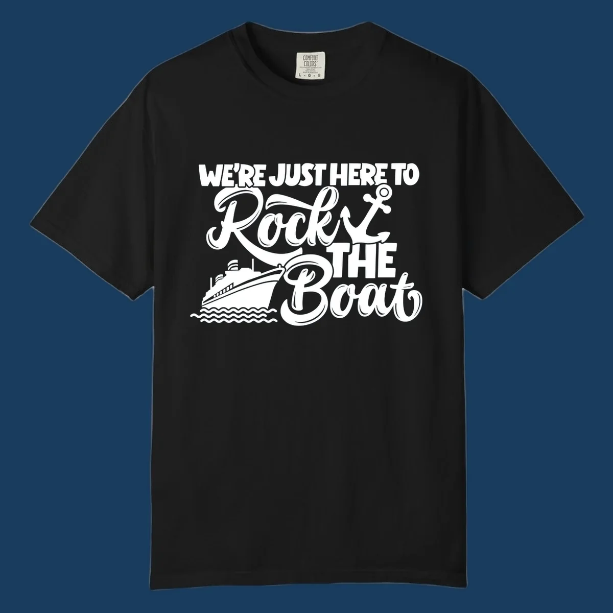 Illustration of text 'WE'RE JUST HERE TO Rock THE Boat' with cruise ship and anchor graphics for rock-the-boat-cruise designs.