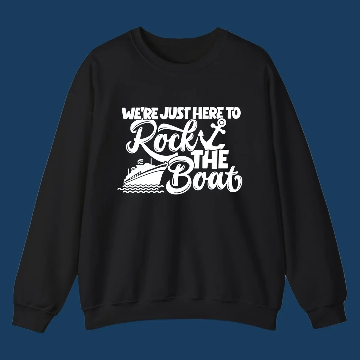 Illustration of text 'WE'RE JUST HERE TO Rock THE Boat' with cruise ship and anchor graphics for rock-the-boat-cruise designs.
