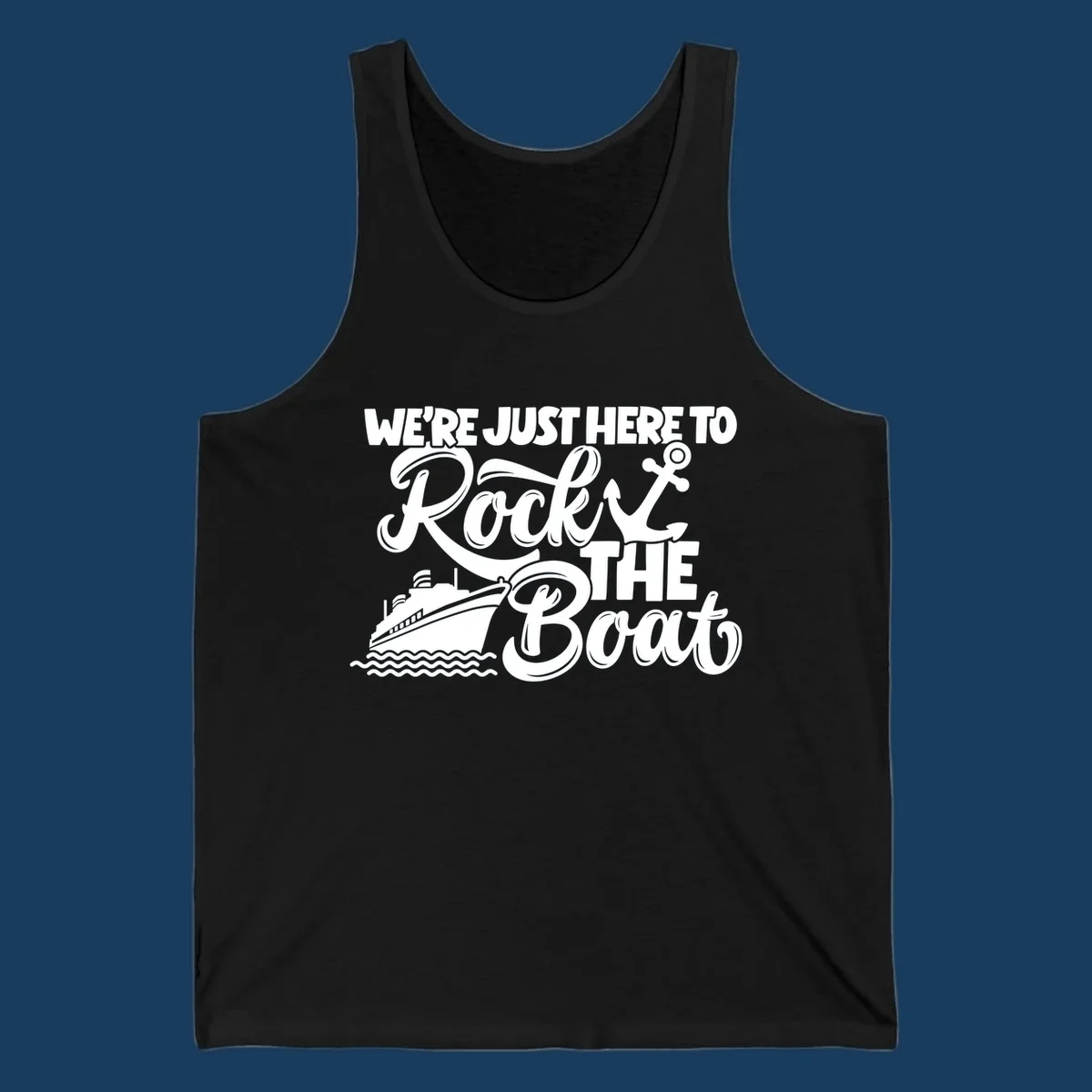 Illustration of text 'WE'RE JUST HERE TO Rock THE Boat' with cruise ship and anchor graphics for rock-the-boat-cruise designs.