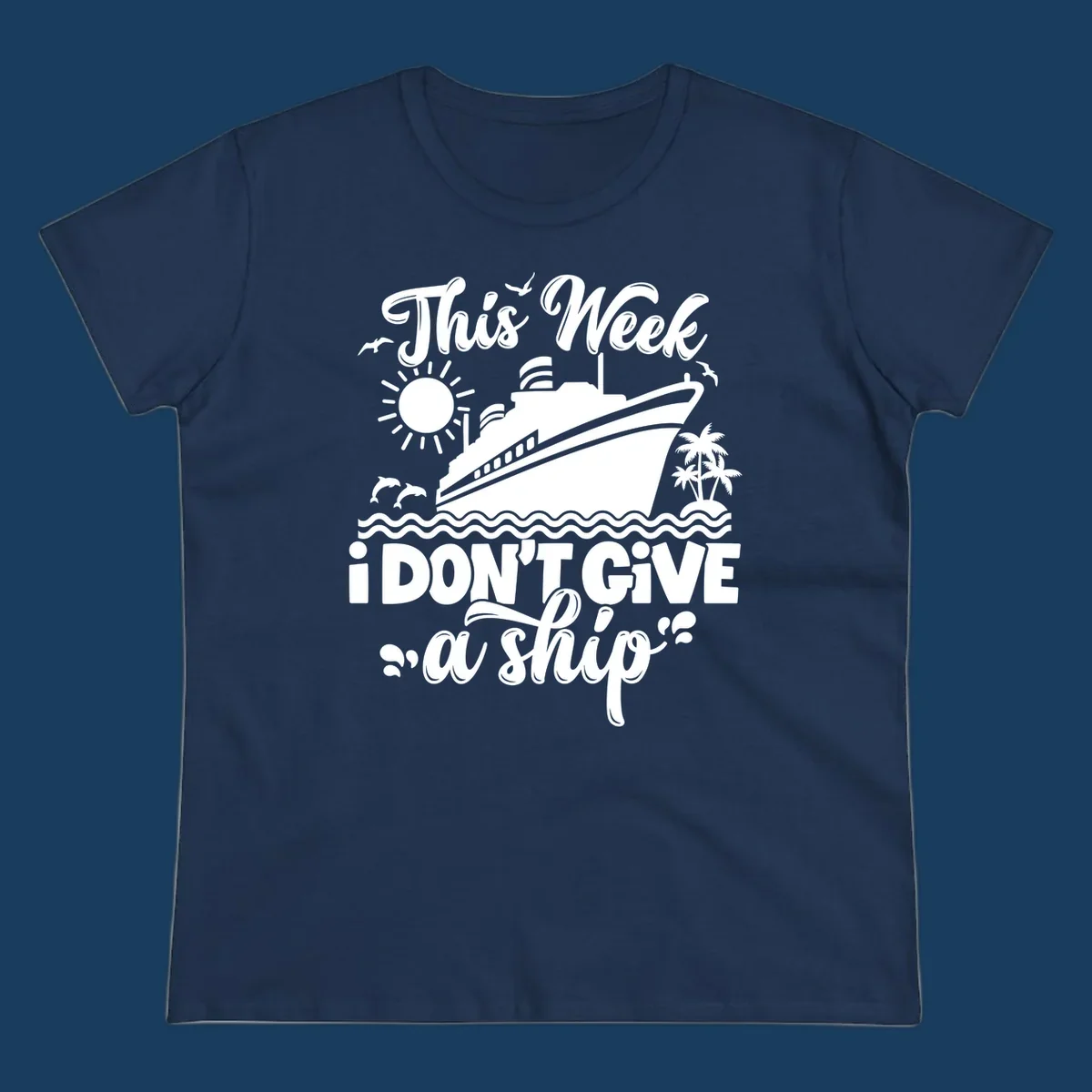 Cruise ship sailing with text 'This week I don't give a ship', featuring dolphins and palm trees.
