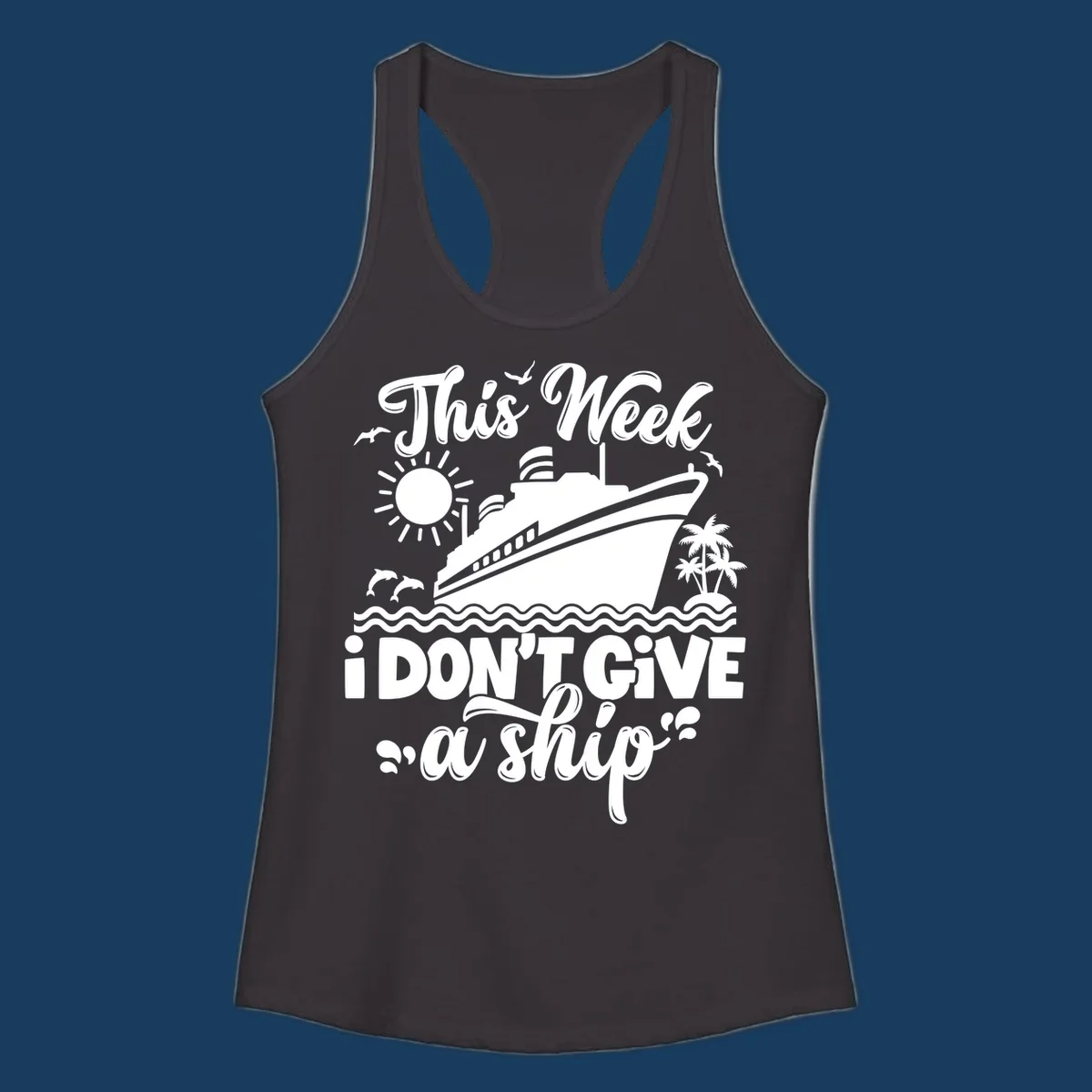 Cruise ship sailing with text 'This week I don't give a ship', featuring dolphins and palm trees.