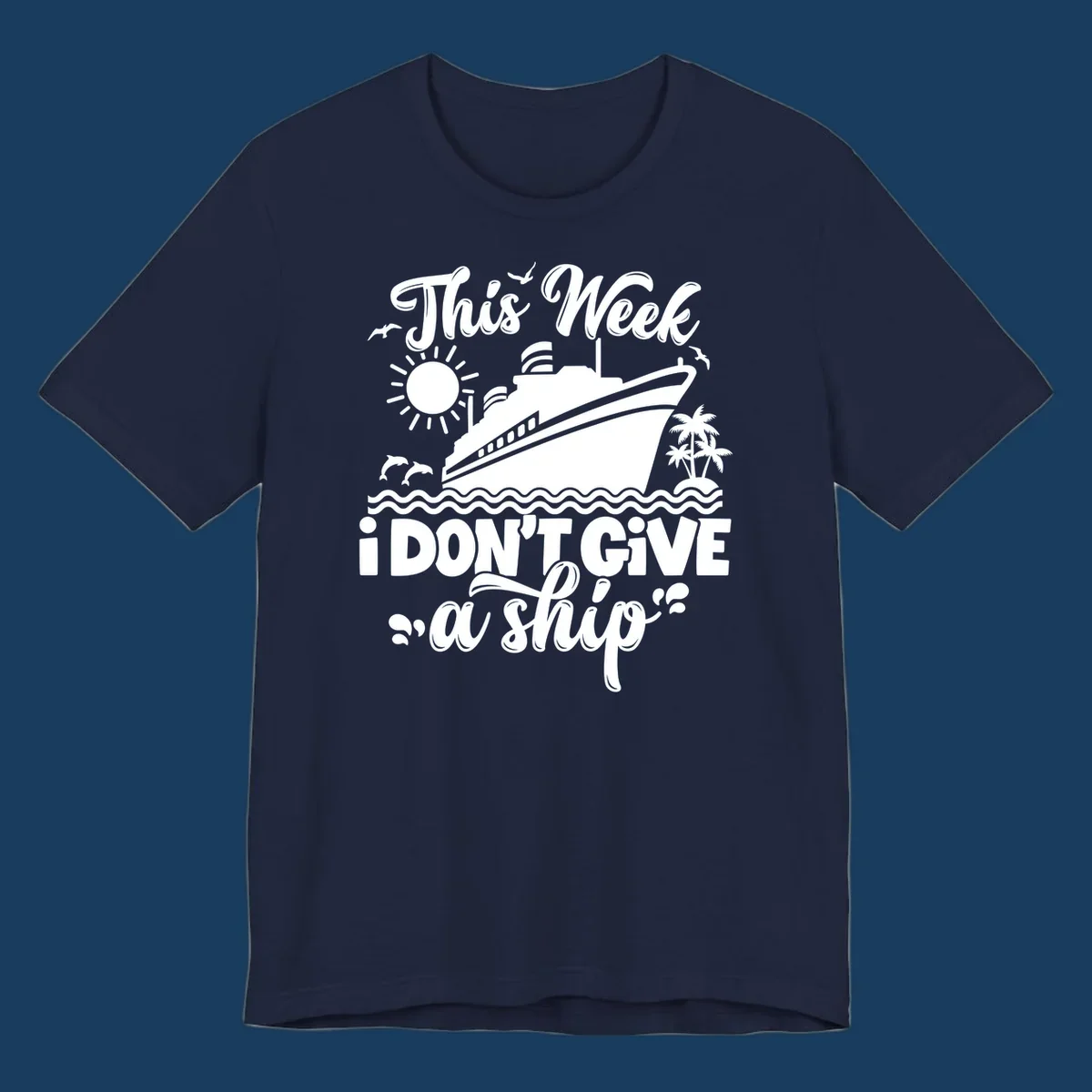 Cruise ship sailing with text 'This week I don't give a ship', featuring dolphins and palm trees.