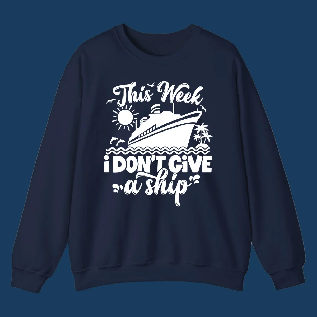 Cruise ship sailing with text 'This week I don't give a ship', featuring dolphins and palm trees.