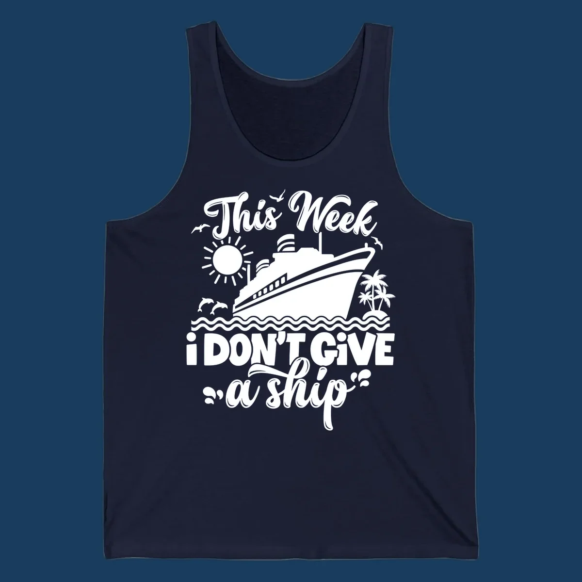 Cruise ship sailing with text 'This week I don't give a ship', featuring dolphins and palm trees.