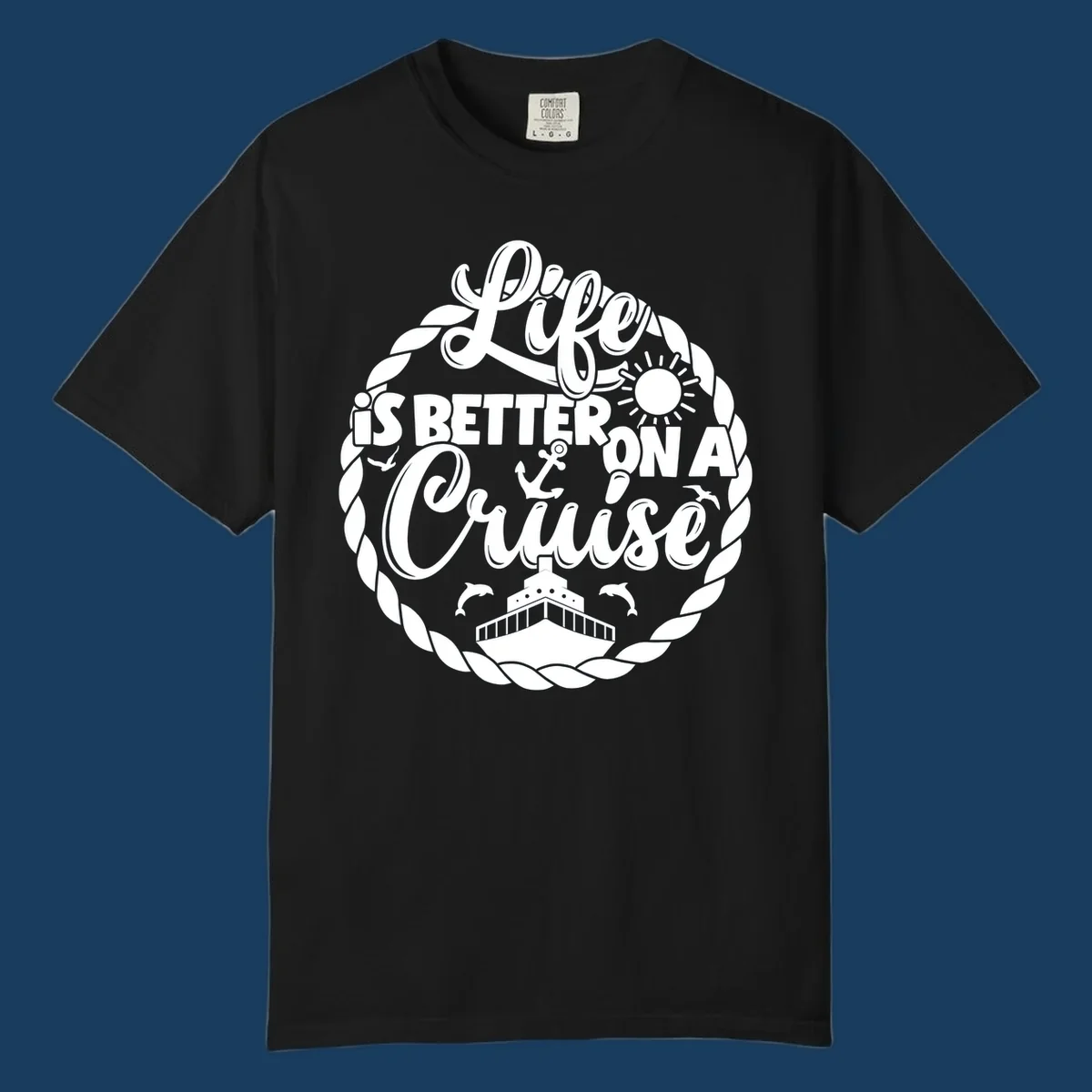 Life is better on a cruise design with ship, dolphins, sun, and rope border.