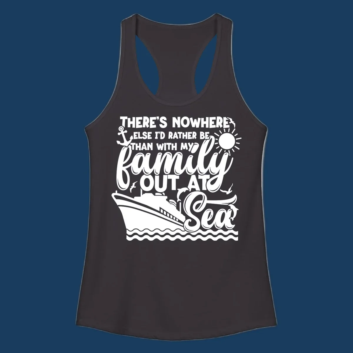Family cruise out at sea design with text, ship, sun, anchor, birds, and dolphins.