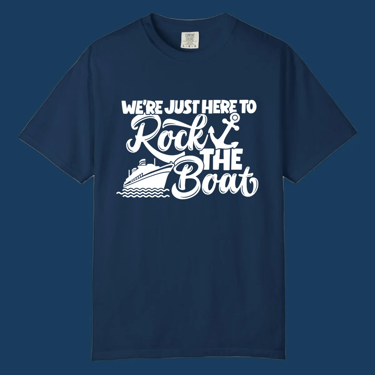 Text and graphics design saying 'We're Just Here To Rock The Boat' with a cruise ship and anchor.