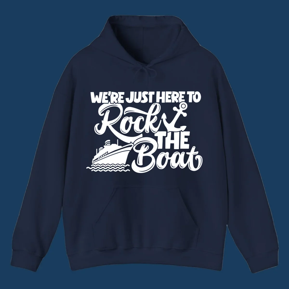 Text and graphics design saying 'We're Just Here To Rock The Boat' with a cruise ship and anchor.