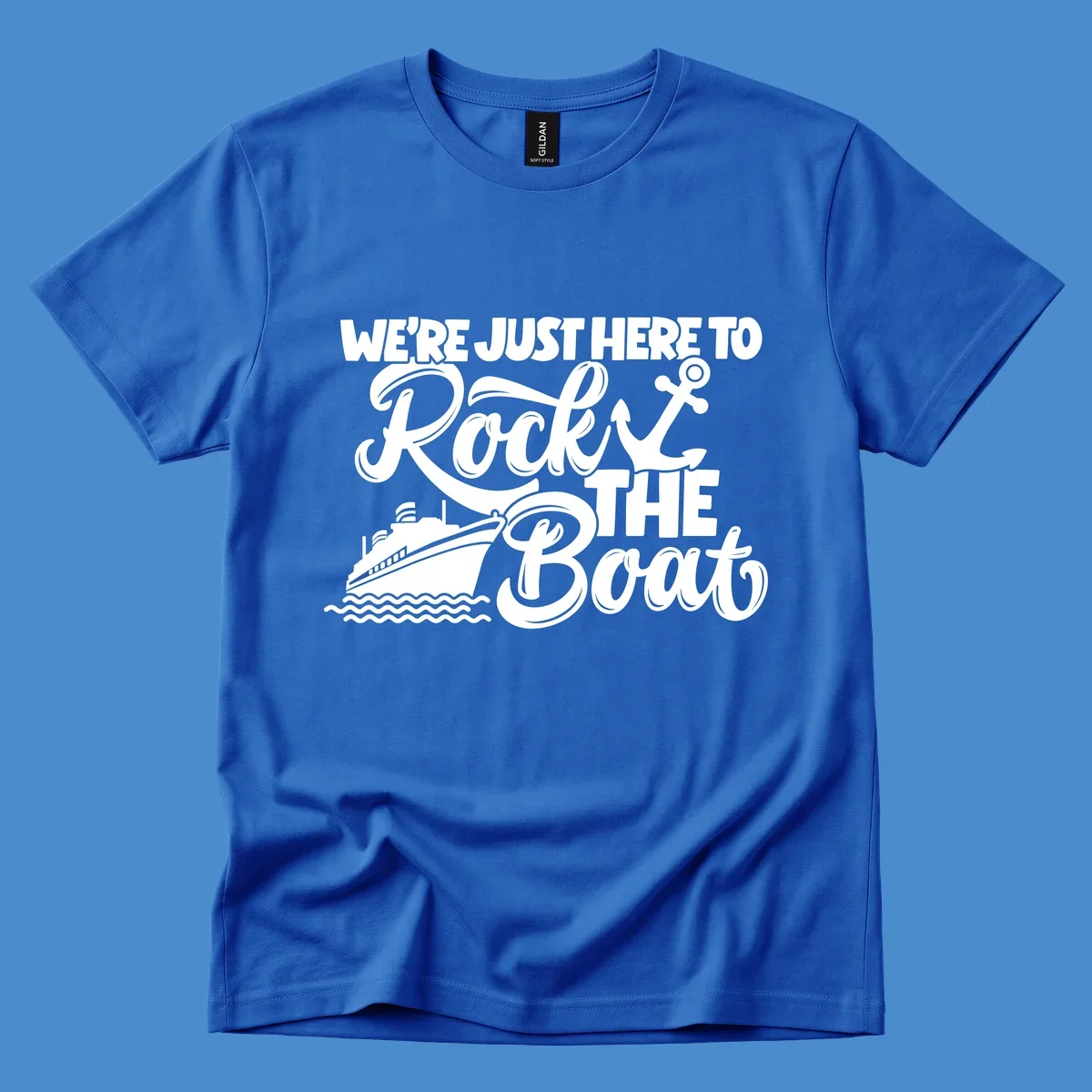 Text and graphics design saying 'We're Just Here To Rock The Boat' with a cruise ship and anchor.