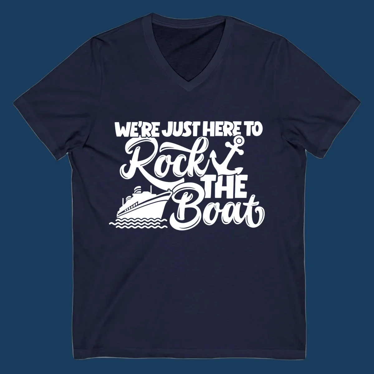 Text and graphics design saying 'We're Just Here To Rock The Boat' with a cruise ship and anchor.