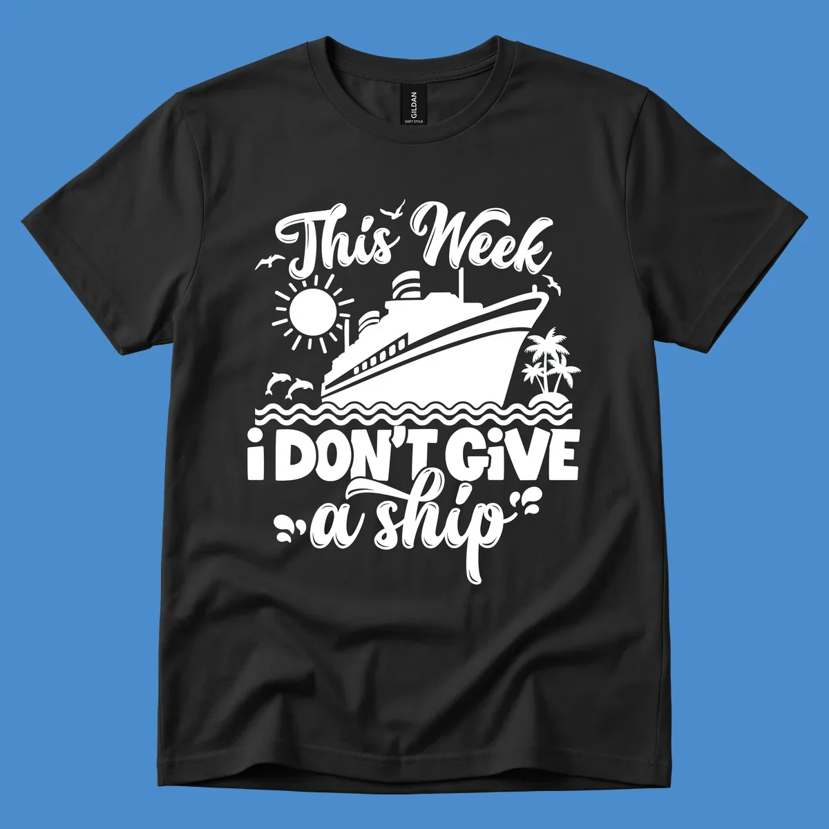 Cruise ship sailing with text 'This Week I Don't Give A Ship', funny cruise vacation shirt concept.