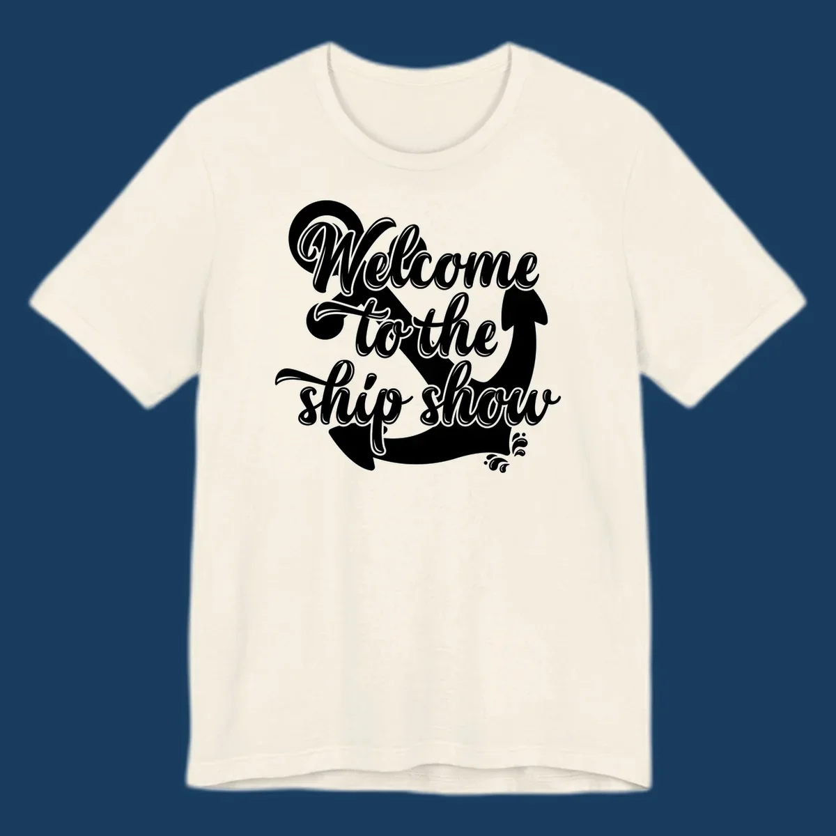 Welcome to the ship show text with anchor graphic for cruise apparel.