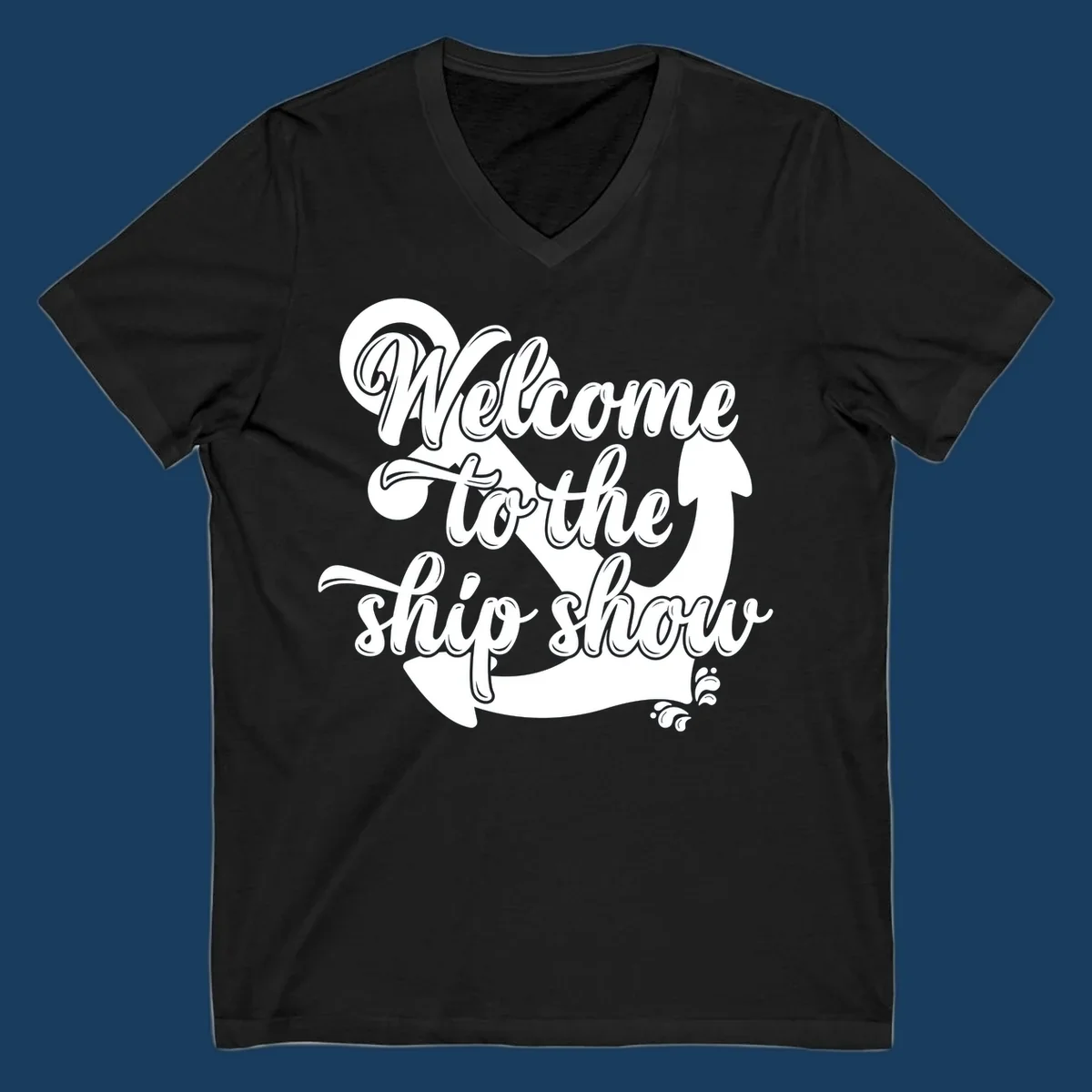 Welcome to the ship show text with anchor graphic for cruise apparel.
