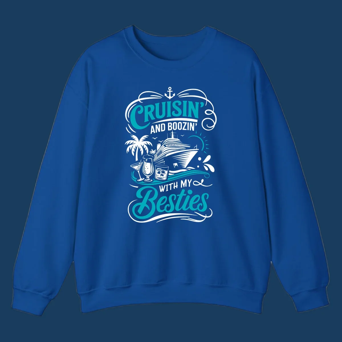 Cruisin and Boozin with My Besties cruise design featuring a ship, drinks, and palm trees.