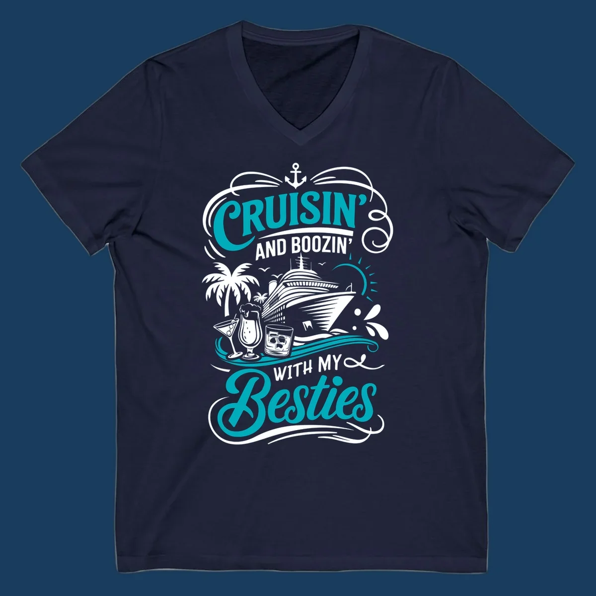 Cruisin and Boozin with My Besties cruise design featuring a ship, drinks, and palm trees.