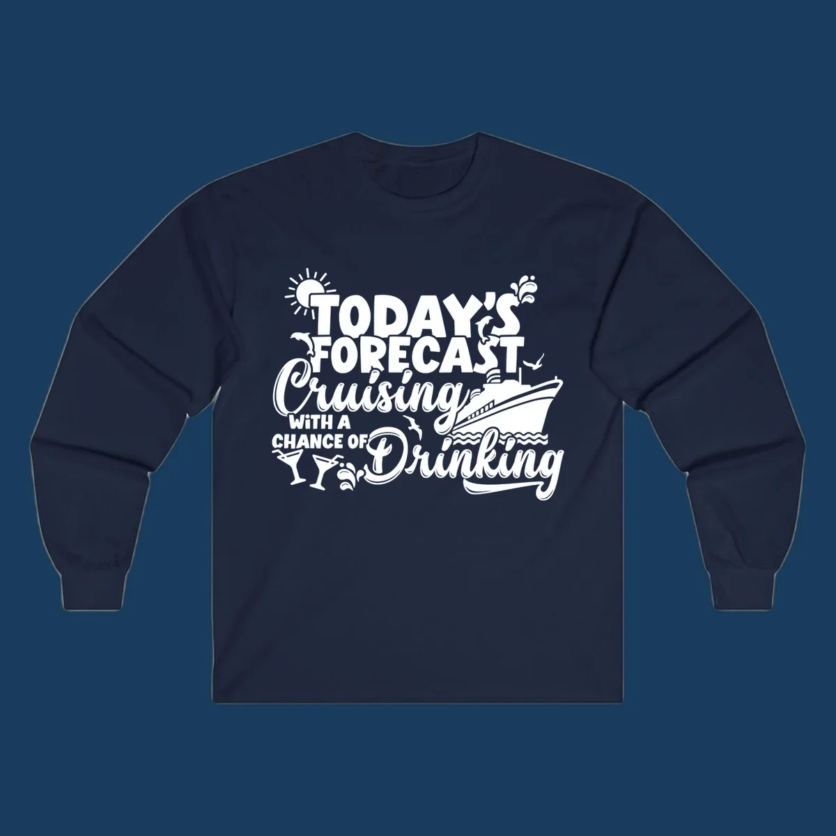 Today's forecast cruising with a chance of drinking text and cruise ship graphic