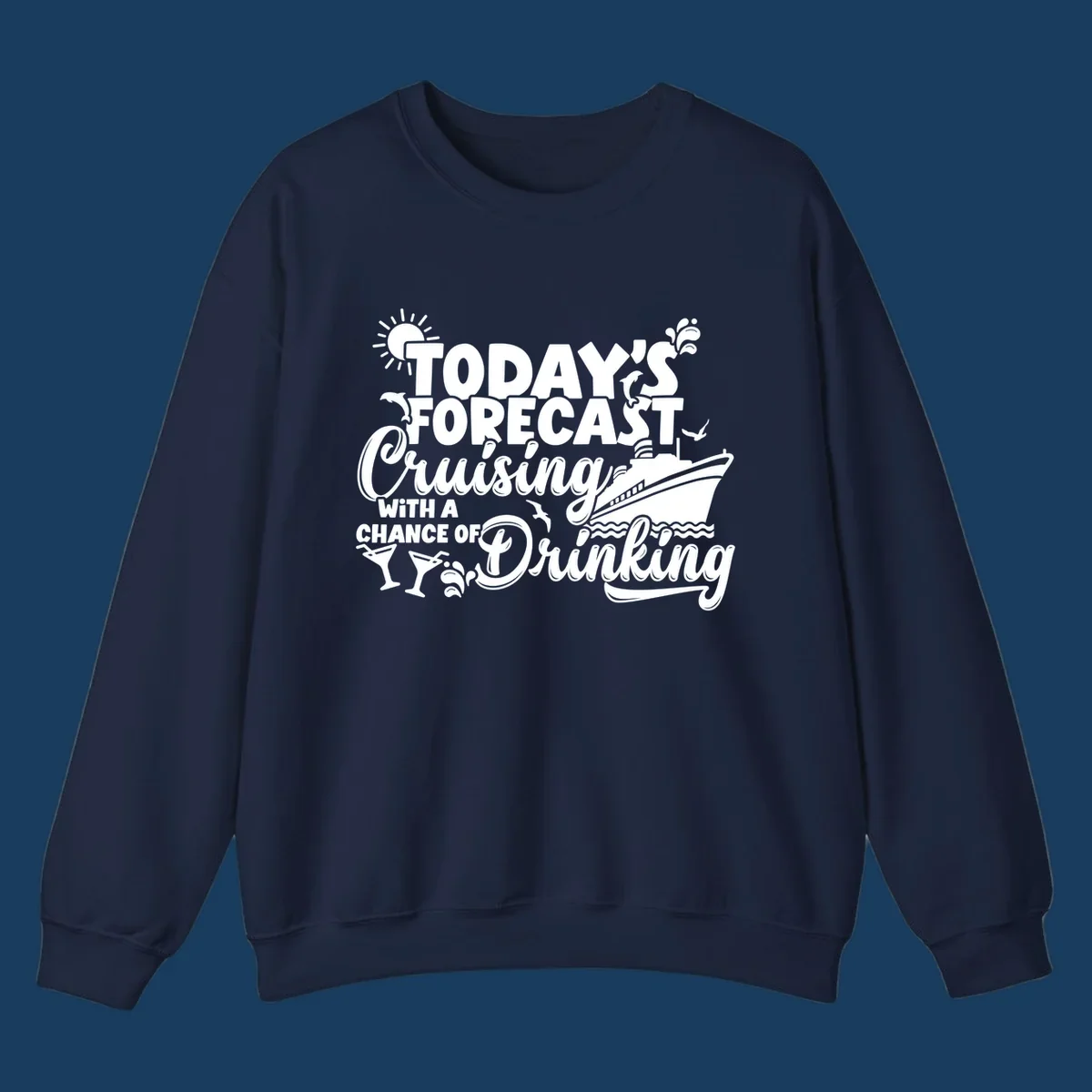 Today's forecast cruising with a chance of drinking text and cruise ship graphic