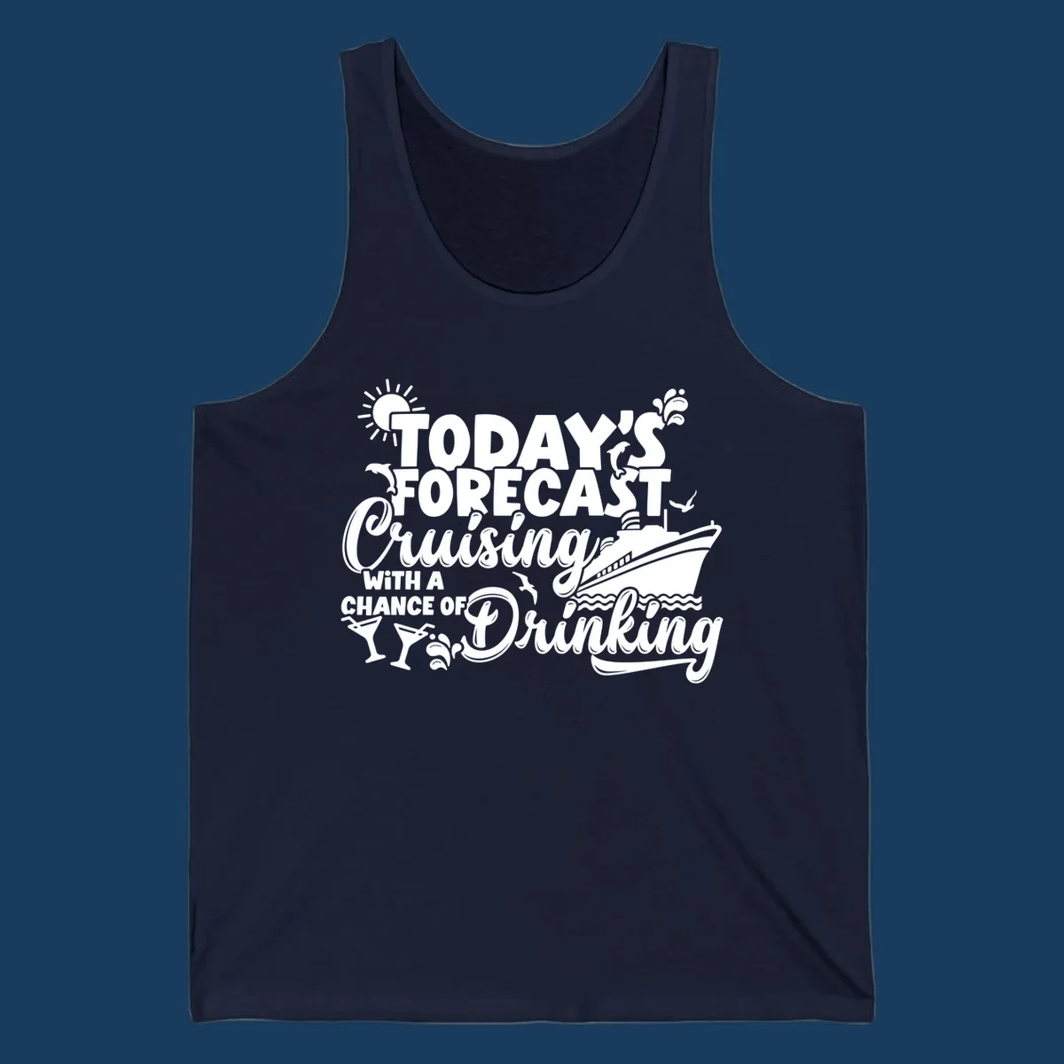 Today's forecast cruising with a chance of drinking text and cruise ship graphic