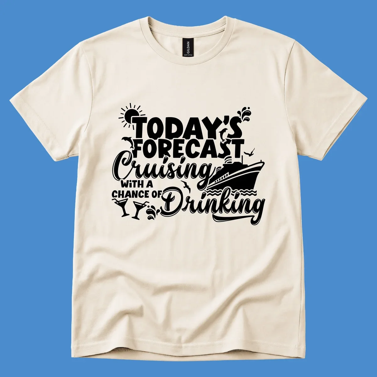 Today's forecast cruising with a chance of drinking text and cruise ship graphic