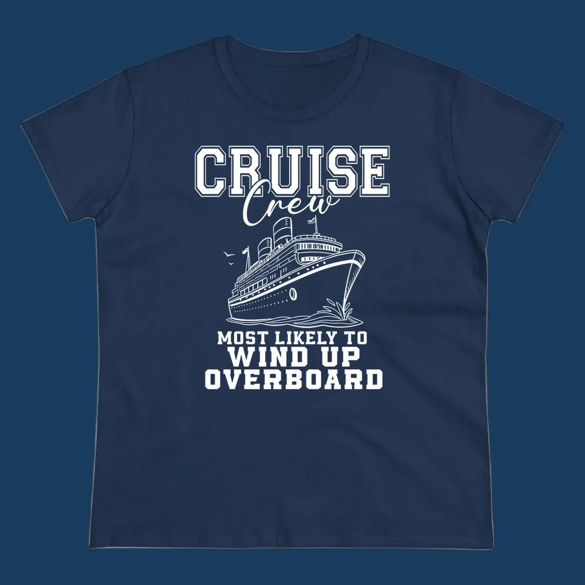 Cruise Crew Most Likely To Wind Up Overboard funny cruise ship illustration