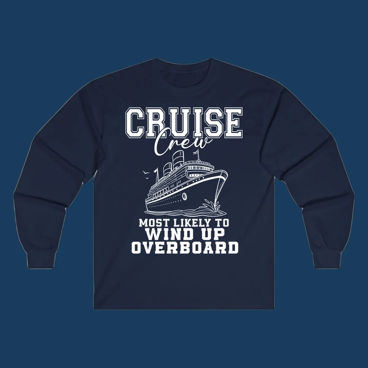 Cruise Crew Most Likely To Wind Up Overboard funny cruise ship illustration