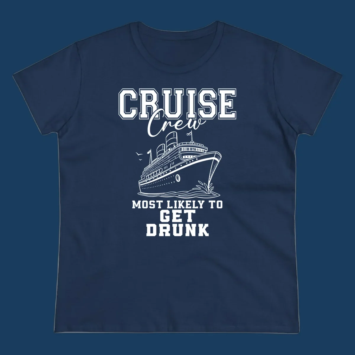 Cruise Crew Most Likely To Get Drunk text and illustration of a cruise ship.