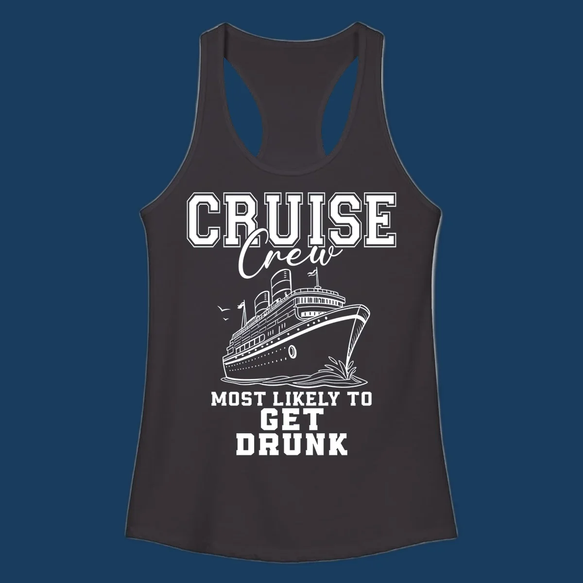 Cruise Crew Most Likely To Get Drunk text and illustration of a cruise ship.