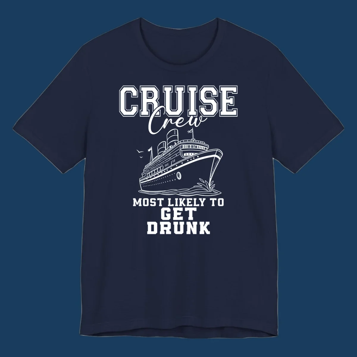 Cruise Crew Most Likely To Get Drunk text and illustration of a cruise ship.