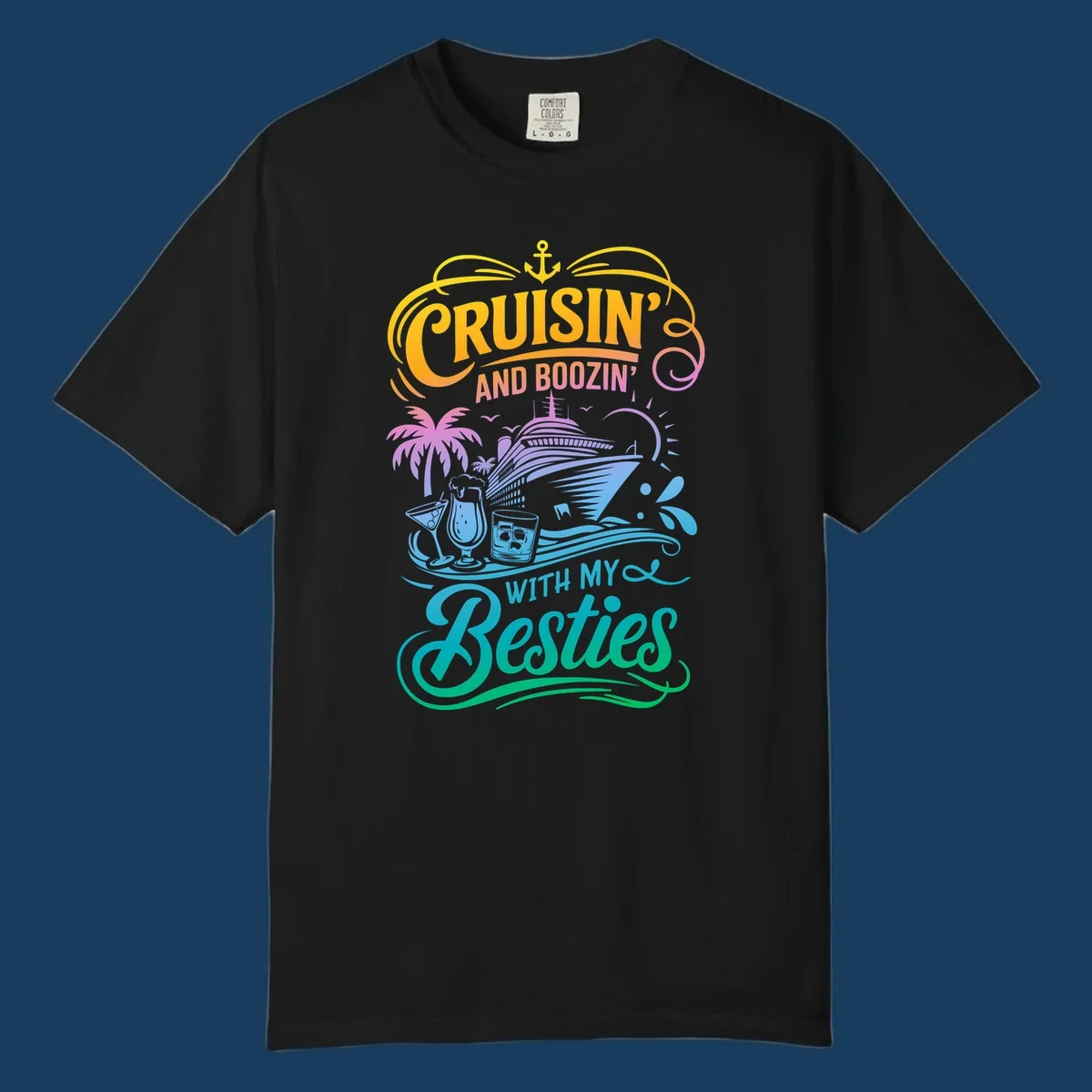 Cruisin and Boozin With My Besties cruise ship and drinks design.