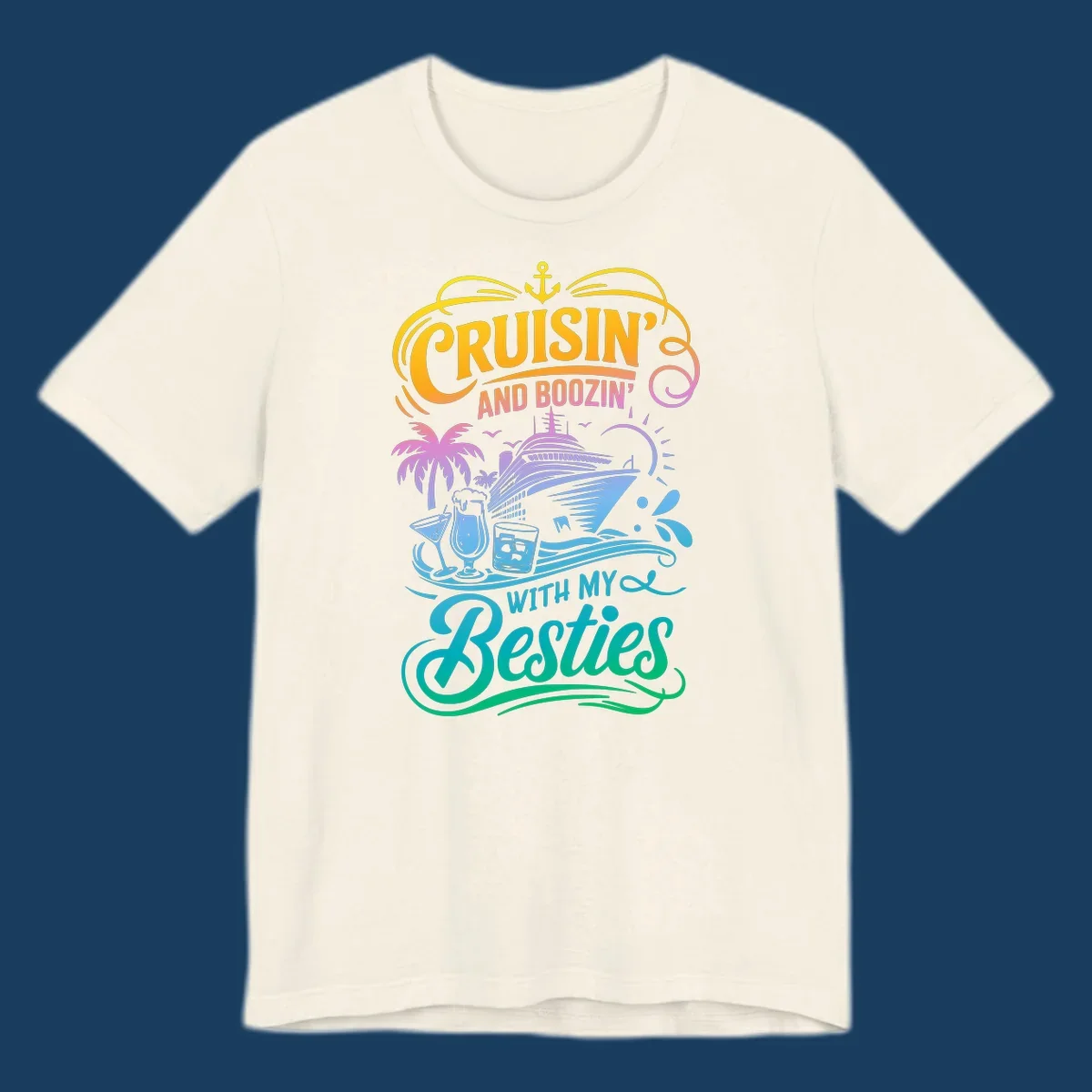 Cruisin and Boozin With My Besties cruise ship and drinks design.