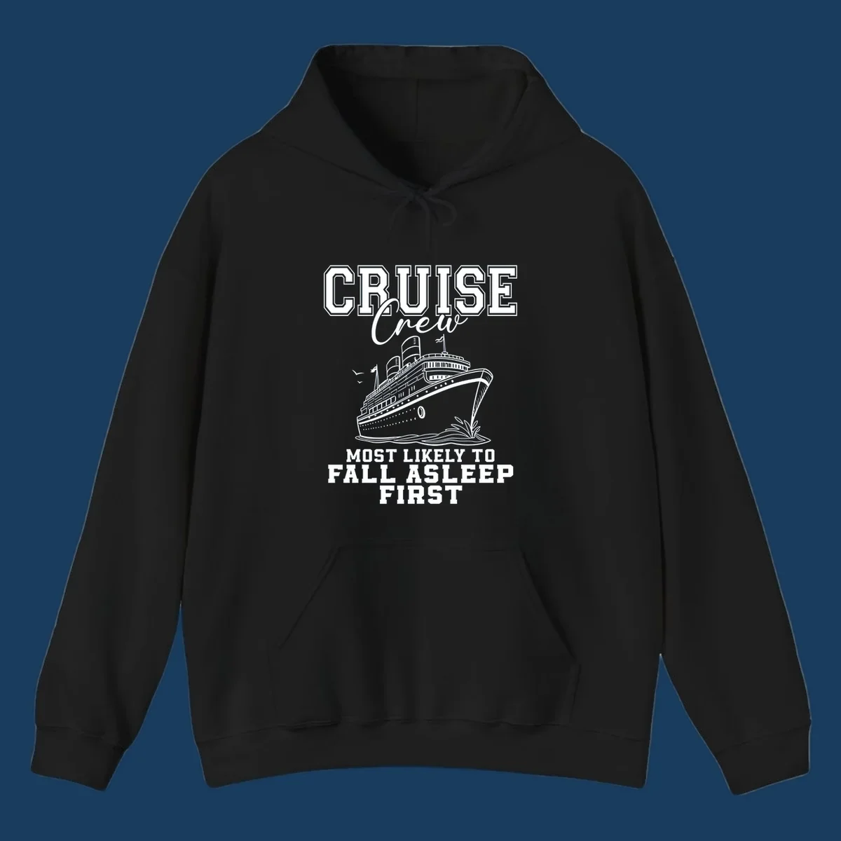 Cruise Crew Most Likely To Fall Asleep First design with a cruise ship illustration.