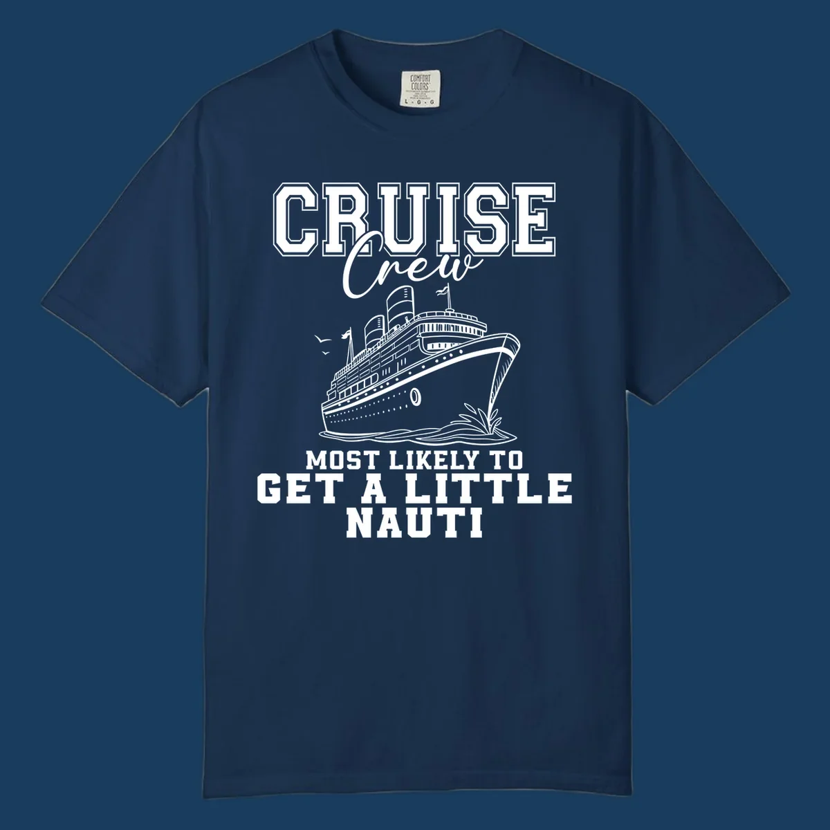 Cruise crew text with a cruise ship illustration, featuring the phrase 'most likely to get a little nauti'.