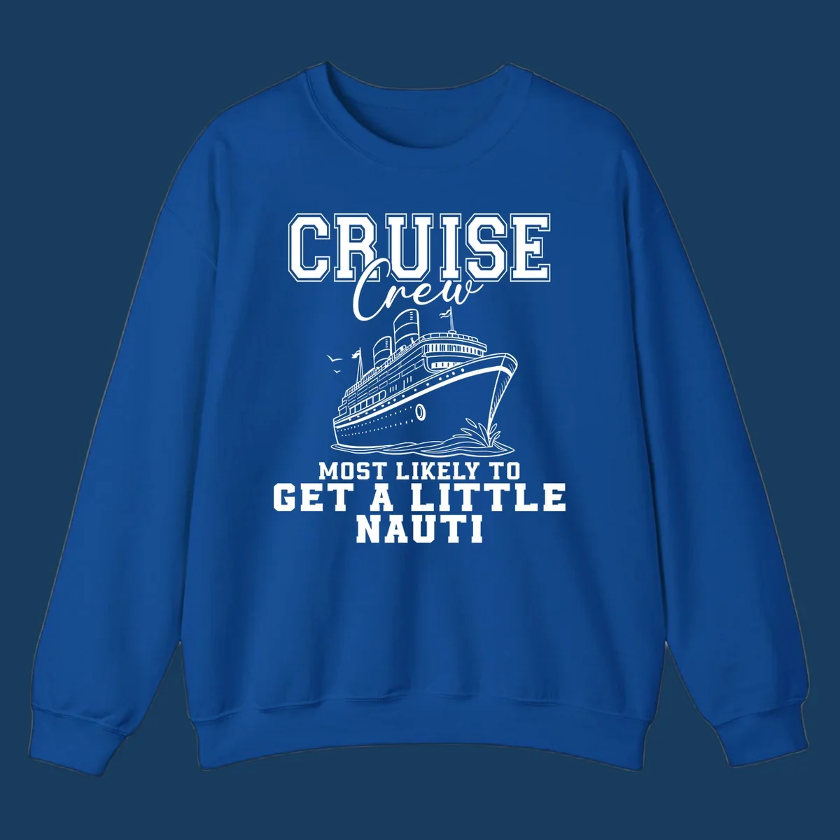 Cruise crew text with a cruise ship illustration, featuring the phrase 'most likely to get a little nauti'.